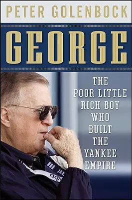 George: el pobre niño rico que construyó el imperio yanqui - George: The Poor Little Rich Boy Who Built the Yankee Empire