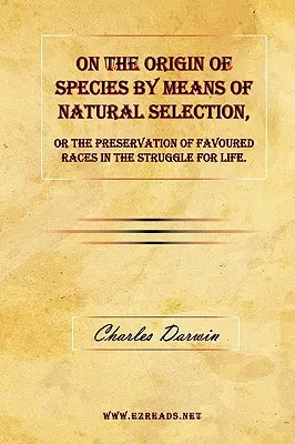 Sobre el origen de las especies por medio de la selección natural, o la preservación de las razas favorecidas en la lucha por la vida. - On the Origin of Species by Means of Natural Selection, or the Preservation of Favoured Races in the Struggle for Life.