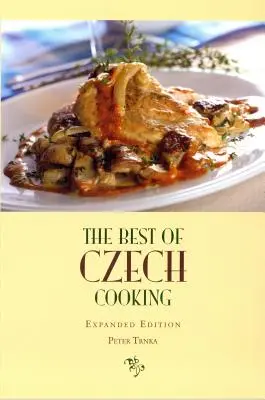 Lo mejor de la cocina checa: Eidción ampliada - The Best of Czech Cooking: Expanded Eidtion