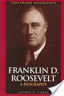 Franklin D. Roosevelt: Una biografía - Franklin D. Roosevelt: A Biography