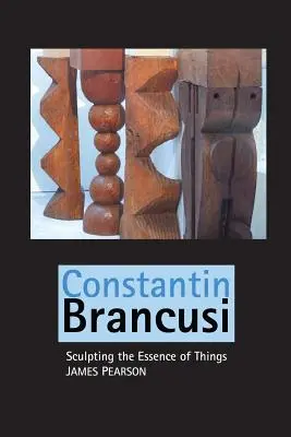 Constantin Brancusi: Esculpir la esencia de las cosas - Constantin Brancusi: Sculpting the Essence of Things