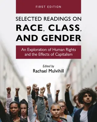 Selección de lecturas sobre raza, clase y género: Una exploración de los derechos humanos y los efectos del capitalismo - Selected Readings on Race, Class, and Gender: An Exploration of Human Rights and the Effects of Capitalism