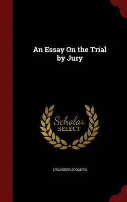 Ensayo sobre el juicio por jurado - An Essay on the Trial by Jury