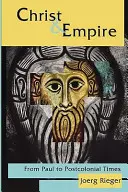 Cristo y el Imperio: De Pablo a la época poscolonial - Christ and Empire: From Paul to Postcolonial Times