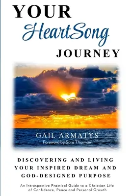 Tu viaje HeartSong: Descubrir y vivir tu sueño inspirado y tu propósito diseñado por Dios - Your HeartSong Journey: Discovering and Living Your Inspired Dream and God-Designed Purpose