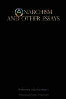 Anarquismo y otros ensayos - Anarchism and Other Essays