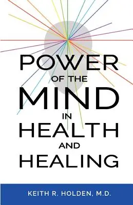 El poder de la mente en la salud y la curación - Power of the Mind in Health and Healing