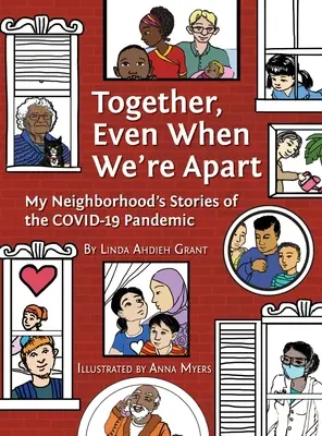 Juntos, aunque estemos separados: Historias de mi barrio sobre la pandemia de COVID-19 - Together, Even When We're Apart: My Neighborhood's Stories of the COVID-19 Pandemic