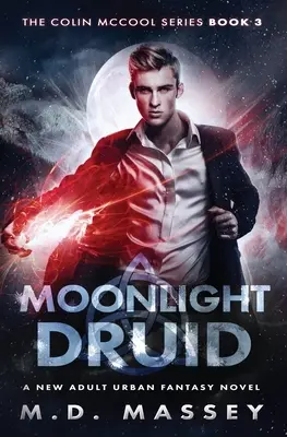 Druida Luz de Luna: Novela de Fantasía Urbana para Nuevos Adultos - Moonlight Druid: A New Adult Urban Fantasy Novel