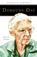 Dorothy Day: Amor en acción - Dorothy Day: Love in Action