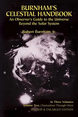 Burnham's Celestial Handbook, Volume Two: An Observer's Guide to the Universe Beyond the Solar System (Manual Celeste de Burnham, Volumen Dos: Guía del Observador del Universo más allá del Sistema Solar) - Burnham's Celestial Handbook, Volume Two: An Observer's Guide to the Universe Beyond the Solar System