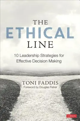 La línea ética: 10 estrategias de liderazgo para una toma de decisiones eficaz - The Ethical Line: 10 Leadership Strategies for Effective Decision Making