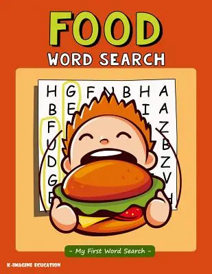 Sopa de letras de alimentos - Mi primera sopa de letras: Sopa de letras para niños de 4 a 6 años - Food Word Search - My First Word Search: Word Search Puzzle for Kids Ages 4 - 6 Years