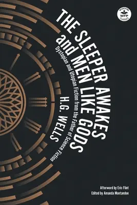 El durmiente despierta y Hombres como dioses: ficción distópica y utópica del padre de la ciencia ficción - The Sleeper Awakes & Men Like Gods: Dystopian & Utopian Fiction from the Father of Science Fiction