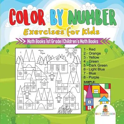 Colorear por Número Ejercicios para Niños - Libros de Matemáticas 1er Grado - Libros de Matemáticas para Niños - Color by Number Exercises for Kids - Math Books 1st Grade - Children's Math Books