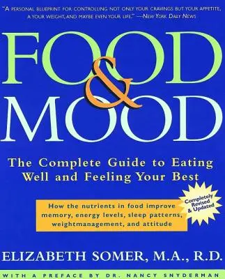 Alimentación y estado de ánimo: La guía completa para comer bien y sentirse lo mejor posible - Food & Mood: The Complete Guide to Eating Well and Feeling Your Best