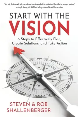 Comience con la visión: Seis Pasos para Planificar, Crear Soluciones y Actuar con Eficacia - Start with the Vision: Six Steps to Effectively Plan, Create Solutions, and Take Action