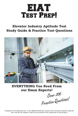 EIAT Test Prep: Guía completa de estudio y preguntas de práctica del examen de aptitud para la industria de ascensores - EIAT Test Prep: Complete Elevator Industry Aptitude Test study guide and practice test questions