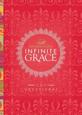 Gracia infinita: El devocionario - Infinite Grace: The Devotional