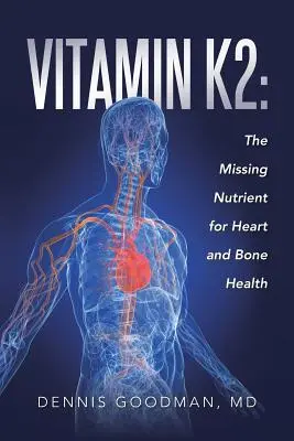 Vitamina K2: el nutriente que falta para la salud del corazón y los huesos - Vitamin K2: The Missing Nutrient for Heart and Bone Health