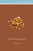 El otoño del maíz de caramelo - The Fall of Candy Corn