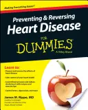 Cómo prevenir y revertir las enfermedades cardíacas para Dummies - Preventing & Reversing Heart Disease for Dummies