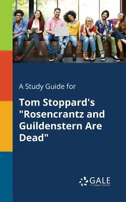 Guía de estudio de Rosencrantz y Guildenstern han muerto, de Tom Stoppard