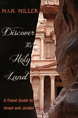 Descubre Tierra Santa: Guía de viaje a Israel y Jordania - Discover the Holy Land: A Travel Guide to Israel and Jordan
