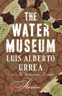 El Museo del Agua: Historias - The Water Museum: Stories