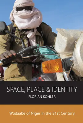 Espacio, lugar e identidad: Wodaabe de Níger en el siglo XXI - Space, Place and Identity: Wodaabe of Niger in the 21st Century