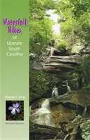 Waterfall Hikes of Upstate South Carolina (Revisado) - Waterfall Hikes of Upstate South Carolina (Revised)