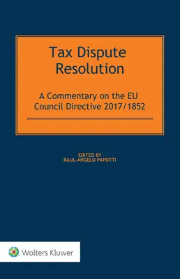 Resolución de litigios fiscales: Un comentario sobre la Directiva 2017/185 del Consejo de la UE - Tax Dispute Resolution: A Commentary on the EU Council Directive 2017/185