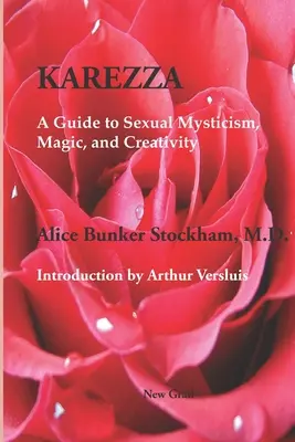 Karezza: Guía de mística sexual, magia y creatividad - Karezza: A Guide to Sexual Mysticism, Magic, and Creativity