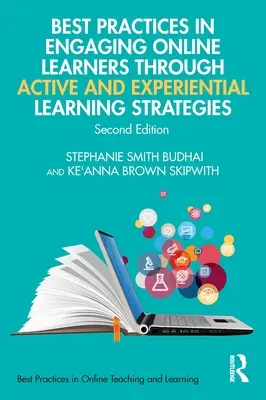 Las mejores prácticas para atraer a los estudiantes en línea mediante estrategias de aprendizaje activo y experimental - Best Practices in Engaging Online Learners Through Active and Experiential Learning Strategies