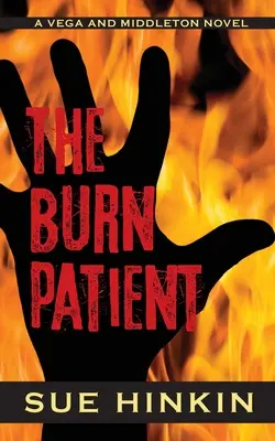 El paciente quemado: Una novela de Vega y Middleton - The Burn Patient: A Vega and Middleton Novel