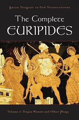 Eurípides al completo: Volumen I: Las troyanas y otras obras - The Complete Euripides: Volume I: Trojan Women and Other Plays