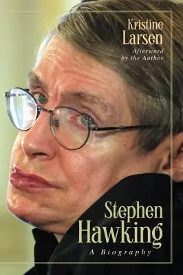Stephen Hawking: Una biografía - Stephen Hawking: A Biography