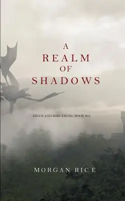 Un Reino de Sombras (Reyes y Hechiceros--Libro 5) - A Realm of Shadows (Kings and Sorcerers--Book 5)