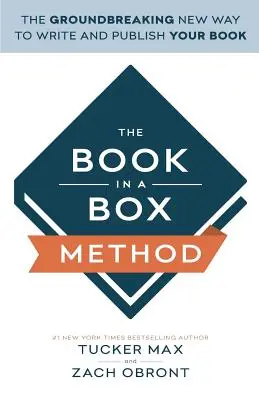 El método Book In A Box: La nueva e innovadora forma de escribir y publicar su libro - The Book In A Box Method: The Groundbreaking New Way to Write and Publish Your Book