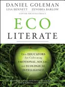 Alfabetización ecológica: Cómo cultivan los educadores la inteligencia emocional, social y ecológica - Ecoliterate: How Educators Are Cultivating Emotional, Social, and Ecological Intelligence