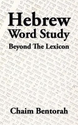 Estudio de palabras hebreas: Más allá del léxico - Hebrew Word Study: Beyond the Lexicon