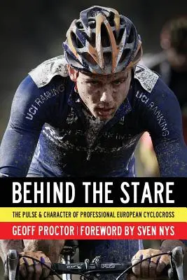 Detrás de la mirada: El pulso y el carácter del ciclocross profesional europeo - Behind the Stare: The Pulse & Character of Professional European Cyclocross