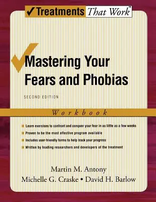 Dominar sus miedos y fobias: Libro de ejercicios - Mastering Your Fears and Phobias: Workbook
