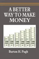 Una forma mejor de ganar dinero - A Better Way to Make Money