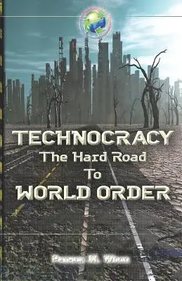 Tecnocracia: El difícil camino hacia el orden mundial - Technocracy: The Hard Road to World Order