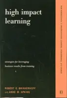 Aprendizaje de alto impacto: Estrategias para potenciar el rendimiento y los resultados empresariales de las inversiones en formación - High Impact Learning: Strategies for Leveraging Performance and Business Results from Training Investments