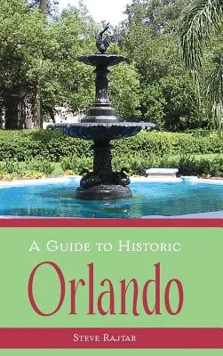 Guía histórica de Orlando - A Guide to Historic Orlando