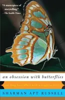 Obsesión por las mariposas: Nuestra larga historia de amor con un insecto singular - An Obsession with Butterflies: Our Long Love Affair with a Singular Insect