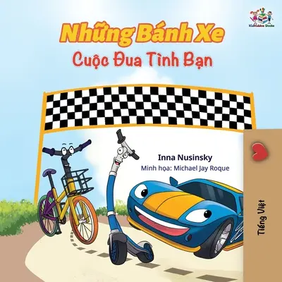 Las Ruedas La Carrera de la Amistad (Edición Vietnamita): Libro Infantil Vietnamita - The Wheels The Friendship Race (Vietnamese edition): Vietnamese Children's Book