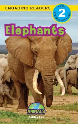 Elefantes: Animales que marcan la diferencia (Lecturas atractivas, Nivel 2) - Elephants: Animals That Make a Difference! (Engaging Readers, Level 2)